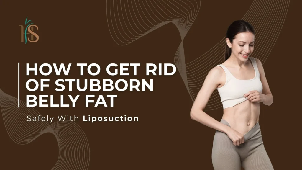 How to Get Rid of Stubborn Belly Fat